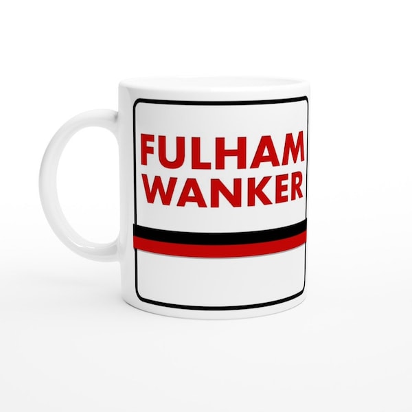 FULHAM Wanker - White 11oz Ceramic Mug - Gift Present Dad Son Mum Daughter Football Fan Gifts - Blue