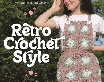 Retro Crochet Style - Signed Copy (Beginner-Friendly, Size-Inclusive Pattern Book)