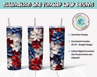 Può includere: Tre bicchieri diritti da 591 ml con un motivo floreale rosso, bianco e blu. Il design presenta fiori in stile 3D. L'immagine include il testo "Sublimation and Tumbler Wrap Designs" e "Instant Digital Download High Quality Designs."