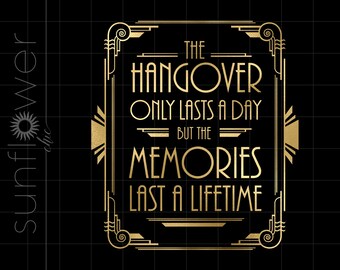Gold Art Deco Hangover Only Lasts a Day Png Downloads | Gold Foil Gatsby Memories Cricut Cut Files Download | Gold Roaring 20s SC240GF