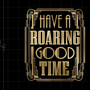Gold Art Deco Roaring Good Time Png Downloads | Gold Foil Roaring Good Time Cricut Cut Files Download | Gold Gatsby Roaring 20s SC1991GF
