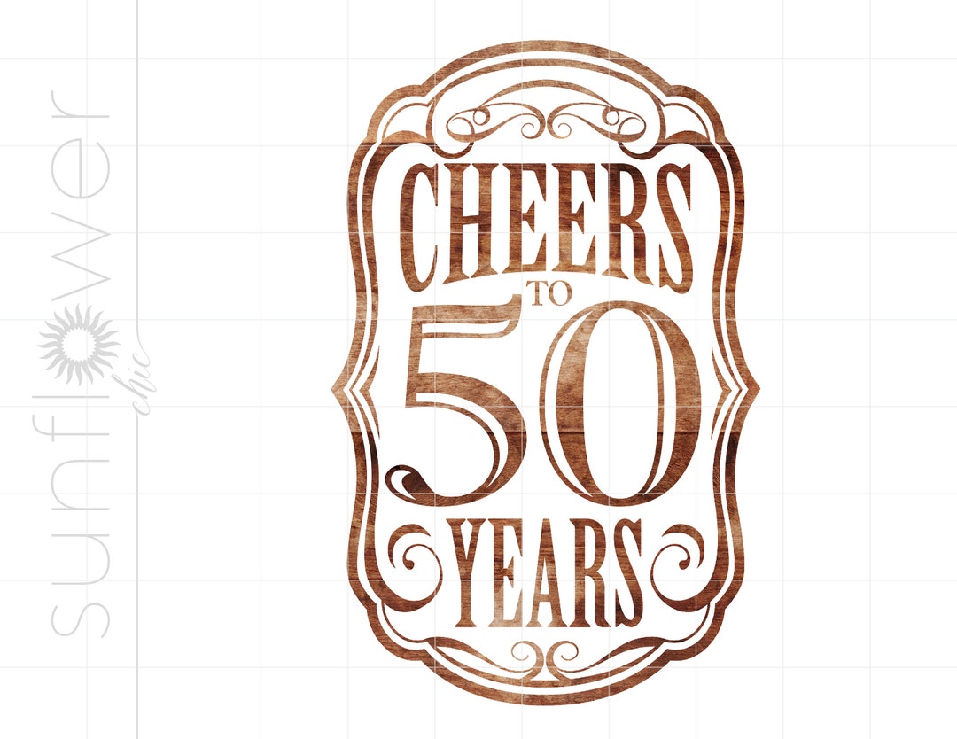 Rustic Cheers to 50 Years Print and Cut PNG Download Rustic Wood 50th ...
