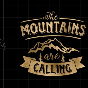 Gold The Mountains Are Calling Png Svg Downloads | Gold Foil Mountains Are Calling Art Cricut Cut Files Download SC385GF
