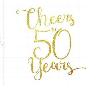 Proost op 50 jaar script afdrukken en knippen PNG download | Gouden Glitter 50e Sublimatie Ontwerp | Cricut Cut Files Instant Download SC134GG