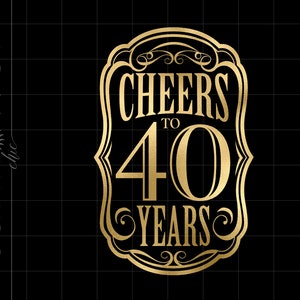 Goud proost op 40 jaar png-downloads | Goudfolie Cheers tot 40 jaar Cricut Cut bestanden downloaden | Goud 40e downloads SC1434GF