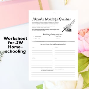 May include: A black and white worksheet for Jehovah's Witnesses homeschooling. The worksheet features a quote about Jehovah's qualities and asks the user to read scriptures and explain how Jehovah shows these qualities. The qualities listed are power, wisdom, justice, and love.