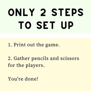 May include: A light green and yellow graphic with the text "ONLY 2 STEPS TO SET UP" in black. The text below reads "1. Print out the game. 2. Gather pencils and scissors for the players. You're done!"