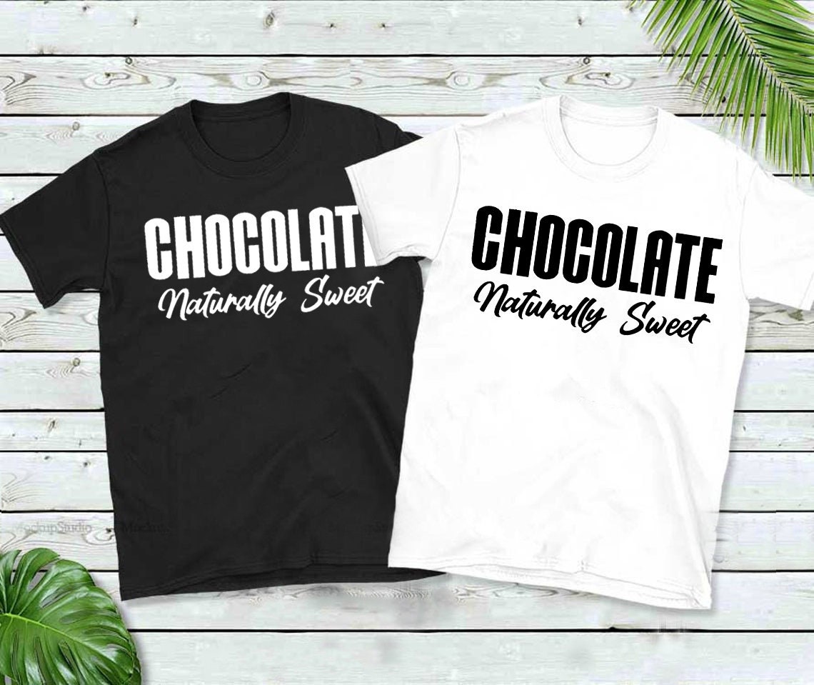 Chocolate naturally sweet shirt Clearance
