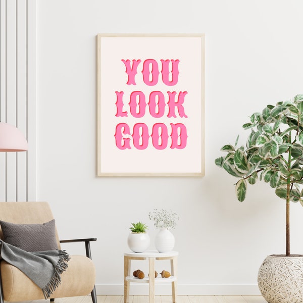You Look Good Print Etsy