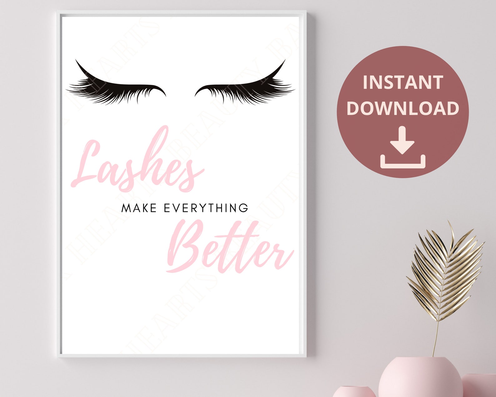 Lashes Make Everything Better Wall Art Instant Digital Etsy