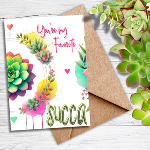 Tarjeta de felicitación con un divertido juego de palabras sobre plantas y amor, regalo para amantes de las suculentas y las plantas de interior. Descarga digital linda y coqueta. Eres mi suculenta favorita. En blanco