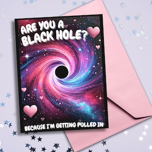 Leuke nerdy geeky grappige zwarte gat wenskaart cadeau ruimtethema - flirterige digitale download voor Valentijnsdag, jubilea of gewoon omdat