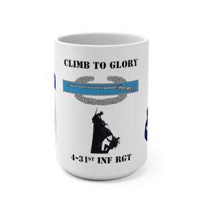 May include: White ceramic mug featuring the text "CLIMB TO GLORY" in black. Below the text is a blue and silver emblem, and a black silhouette of soldiers climbing. The text "4-31ST INF RGT" is below the silhouette.