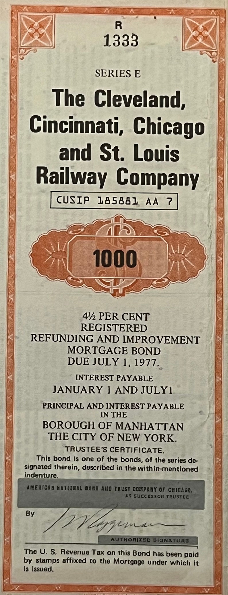 May include: A vintage bond certificate for $1,000 from The Cleveland, Cincinnati, Chicago and St. Louis Railway Company. The bond is dated July 1, 1977, and has an interest rate of 4 1/2%.