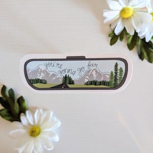 You're Going To Go Far Sticker