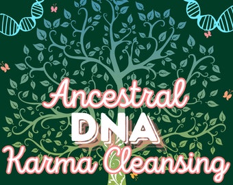 Ancestral DNA Karma Cleansing