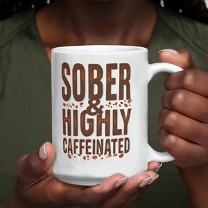 Sober & Highly Caffeinated Digital Print Card Recovery Motivation Wall Art AA Gift for Coffee Lover Instant Download Sobriety Birthday Décor