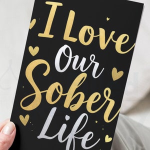 I Love Our Sober Life Digital Card Printable Sobriety Milestone Gift, Recovery Encouragement, Instant Download Keepsake Alcoholics Anonymous