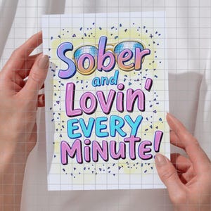 Sober and Lovin’ Every Minute - Digital Recovery Card,  Instant Download Sobriety Gift, Printable AA Milestone Card, Encouragement Keepsake