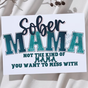 Don't Mess with a Sober Mama PNG, Sober Living Digital Download, Recovery Gift for Loved Ones, Sobriety Dark Teal Mom Design, Printable Art