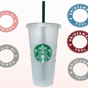 bridesmaids and maid of honor Starbucks Venti cold cup SVG files