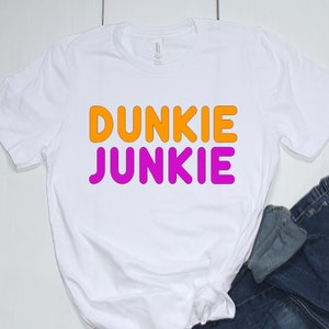 Dunkie Junkie/Dunkin Donuts SVG/ Digital download/Coffee lover