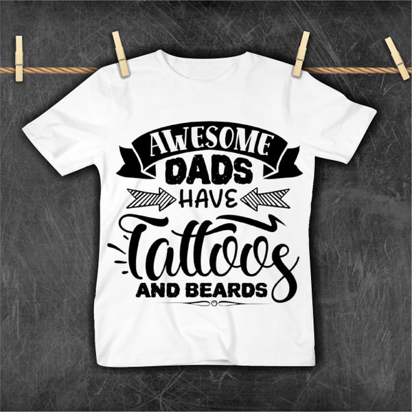 Awesome dads SVG/ Awesome dads with tattoos t shirt/ fathers day t-shirt/first time dad/dads birthday/cool dad shirt