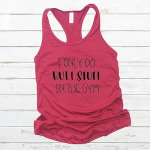 I only do butt stuff in the gym SVG/ gym SVG/ butt stuff in the gym SVG/ gym shirts/ lift heavy/weightifing/fitness