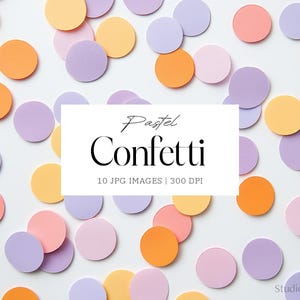 Peut inclure: Des cercles de confettis pastel dans des tons de rose, violet, jaune et orange sur un fond blanc. Le texte "Pastel Confetti" est écrit en noir sur un rectangle blanc. Le texte "10 JPG IMAGES | 300 DPI" est écrit en noir sous le titre.