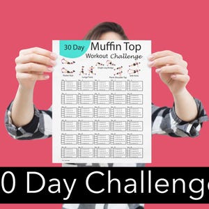 May include: A printable 30 Day Muffin Top Workout Challenge chart with a woman holding it up. The chart lists different exercises to do each day, including Plank Kick, Lunge Twist, Plank Shoulder Tap, and Side Kick.