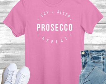 Eat Sleep Prosecco Repeat T-Shirt, Gift Shirt for Tea Lover, Mum Life Tee Shirt Top, Gift for Him or Her, Gift for Mum or Wife, Best Friend