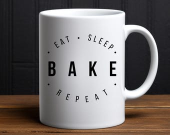 Eat Sleep Bake Repeat 11oz Ceramic Tea Coffee Drinks White Mug, Gift for Baking Enthusiast Lady / Man, Baking Quote Cup, Bakers Accessories