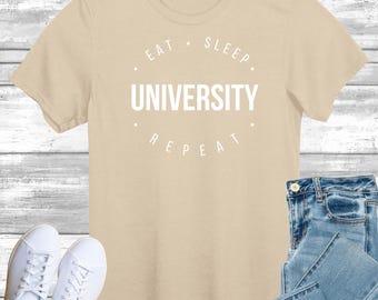 Eat Sleep University Repeat T-Shirt, Gift Shirt for Uni Lover, College School Tee Shirt Top, Studying Gift for Him or Her, Gift for Student