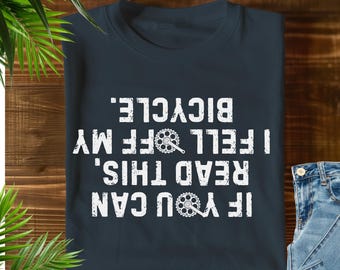 If You Can Read This I Fell Off My Bicycle T-Shirt, Cranky Cycling T-shirt for Men and Women, Funny Shirt for Cyclist, Bike Tee, Riding Tee