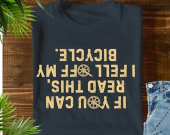 If You Can Read This I Fell Off My Bicycle T-Shirt, Cranky Cycling T-shirt for Men and Women, Funny Shirt for Cyclist, Bike Tee, Riding Tee