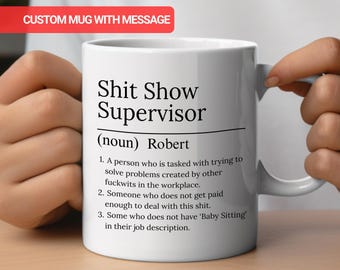 Shit Show Supervisor Mug, Personalised Funny Office Mug, Gift for Boss, Manager, Workmate, Co-worker Gift, Rude Colleague Mug, Gift for Him