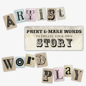 May include: A set of printable letter tiles with the words "Artist", "Wordplay", and "Story" printed on them. The tiles are on a white background with a sign that says "Print & Make Words to Create Your Own Story".