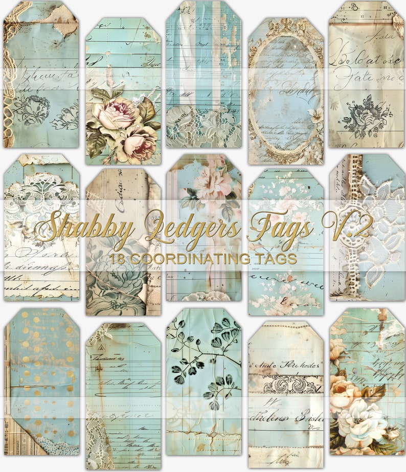 May include: A set of 18 vintage-style gift tags with a shabby chic theme. The tags feature a variety of designs, including floral patterns, lace, and handwritten text. The tags are printed on a light blue background with gold accents. "Shabby Ledgers Tags V.2 18 Coordinating Tags" is printed in gold on the tags.