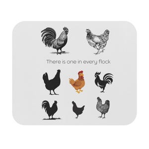 May include: A white mousepad featuring illustrations of chickens and roosters in various styles. The text "There is one in every flock" is centered below the images. The designs include both detailed drawings and silhouettes.