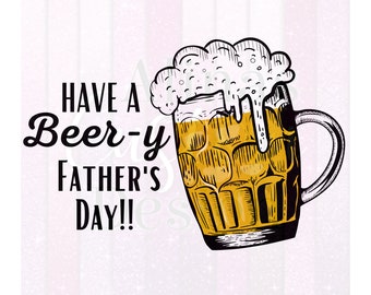Have a Beer-y Father’s Day png, Happy Father’s Day PNG, Image pour sublimation, Téléchargement numérique, Cadeau de papa, Meilleur papa de tous les temps