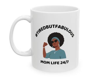 Funny Mom Mug  TiredButFabulous Coffee Cup for Moms, Gift for Mothers Day, Hot Beverage Mug, Parenting Humor, Kitchen Decor