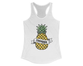 Fineapple Women's Racerback Tank, Fun Summer Top, Pineapple Graphic Tee, Beachwear, Cute Gift for Her, Vacation Essentials