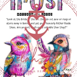 May include: A colorful digital art print featuring the word "TRUST" in large, decorative letters above an anchor symbol. Two vibrant birds are depicted below, with text from Matthew 6:26. The artwork includes the text "Selah" and "& REF".