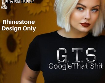 G.T.S. Google That Sh*t Rhinestone Template, Sassy Bling Shirt SVG SS10
