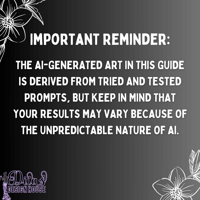 Op de afbeelding: Een zwart-wit afbeelding met witte tekst op een zwarte achtergrond. De tekst luidt: "IMPORTANT REMINDER: THE AI-GENERATED ART IN THIS GUIDE IS DERIVED FROM TRIED AND TESTED PROMPTS, BUT KEEP IN MIND THAT YOUR RESULTS MAY VARY BECAUSE OF THE UNPREDICTABLE NATURE OF AI."