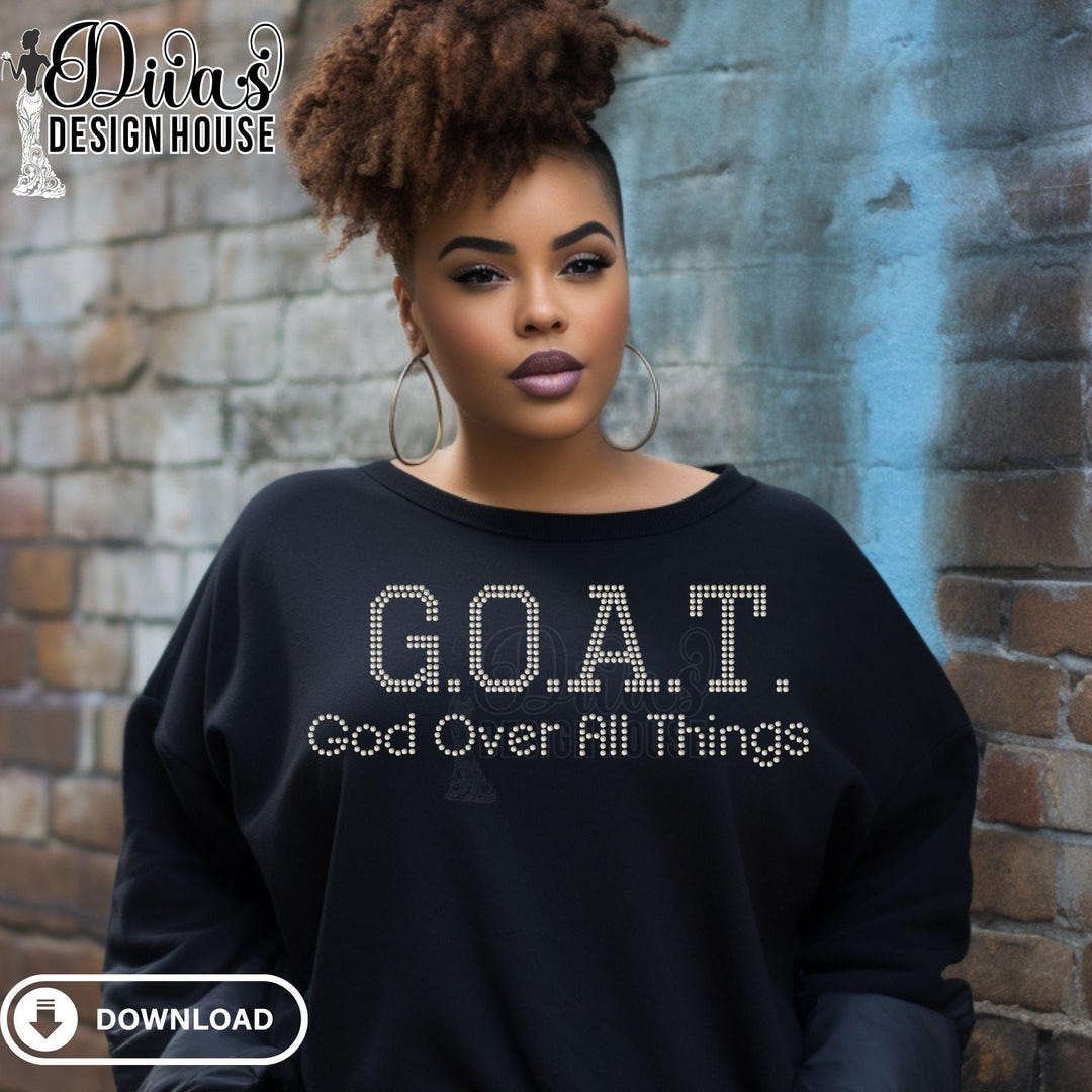 God Over All Things Rhinestone Template, GOAT Faith Bling Shirt SVG - Etsy
