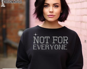 Not For Everyone Rhinestone Template | Sassy Bling Shirt Design (Digital Download)