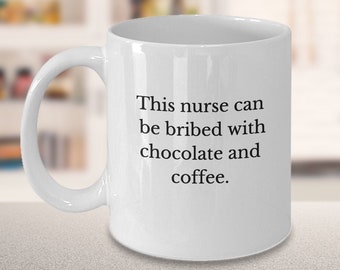 Nurse Coffee Mug, This Nurse Can Be Bribed With Chocolate... Mug, Cute & Best Mug Gift for Nurse, Nurse Graduation Gift, Funny Nurse Mug