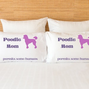 Poodle Mom Pillowcase, Cute Pet Pillow Cover, Poodle Mama Pillow Case, Pet Pillow Case Gift for Friend, Boyfriend, Partner, Husband, or Dad