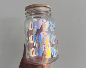 Coffee Coffee Coffee Mason jar drinkware. Holographic.